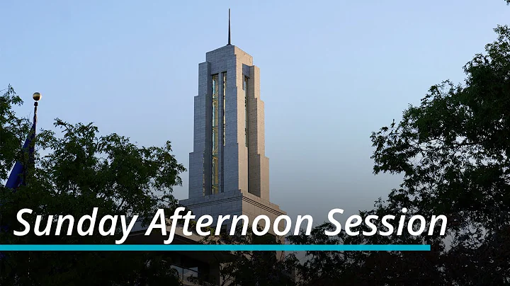 Sunday Afternoon Session | October 2022 General Conference