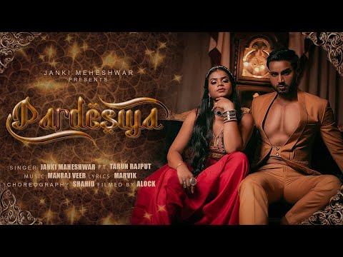 pardesiya-|-janki-maheshwar-|-2023-party-song-|-tarun-|-alock-|-official-video