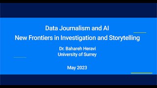 Bahareh Heravi Data Journalism and AI: New Frontiers in Investigation and Storytelling