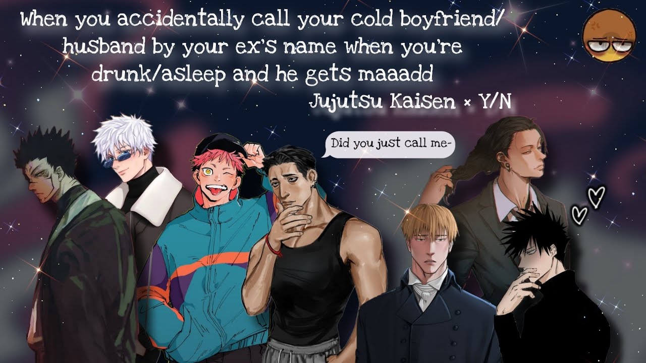 You accidentally called your cold husband by your EX's name while you're drunk/asleep (Jealousy)