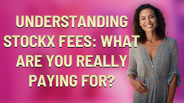Understanding StockX fees: What are you really paying for?