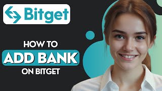 How to Add Bank Account to Bitget