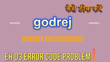 How to solve godrej inverter ac EH 03 Error problem| godrej ac me EH 03 error code kaise thik kare