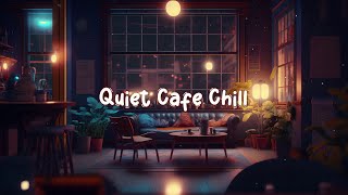 Quiet Cafe Chill ☕ Cozy Coffee Shop with Lofi Hip Hop Mix  Beats to Study / Work / Relax to