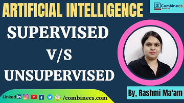 Artificial Intelligence | SUPERVISED VS UNSUPERVISED Learning Algorithm in AI | Rashmi Ma
