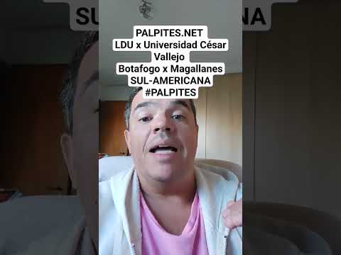 PALPITES.NET LDU x Universidad César Vallejo  E Botafogo x Magallanes  SUL-AMERICANA #PALPITES