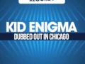 Kid Enigma Dub 3 Preview Dubbed Out In Chicago EP mp3
