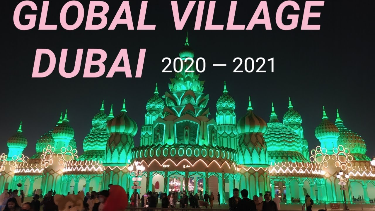 Global village чья. Глобал Виладж ОАЭ. Ярмарка Глобал Вилладж в Дубае. Дубай достопримечательности Глобал Виладж. Выставка Глобал Вилладж в Дубай.