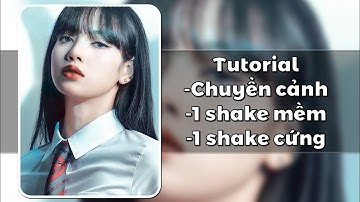 [Tut shake part 1] Tut chuyển cảnh, 1 shake mềm và 1 shake cứng 😎👌#23