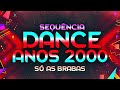 SET DANCE ANOS 2000 SÓ AS BRABAS (MIXAGENS DJ JHONATHAN) - DANCE - ELETRÔNICA
