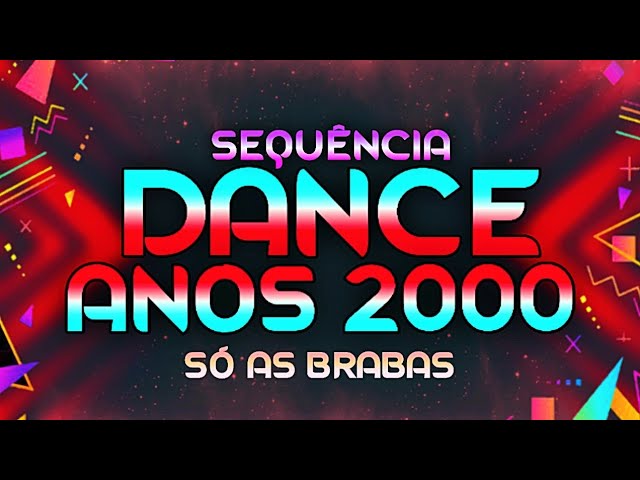 SET DANCE ANOS 2000 SÓ AS BRABAS (MIXAGENS DJ JHONATHAN) - DANCE - ELETRÔNICA class=