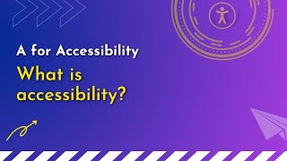 What and Why of accessibility (a11y) - A for Accessibility