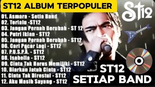 ST12 Setia Band Full Album Most Popular and Most Searched in 2026 | Jangan Pernah Berubah, Terlal...