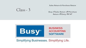 Class - 3, Sale return & Purchase return in Busy Software|