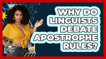 Why Do Linguists Debate Apostrophe Rules? - Lexicon Lounge
