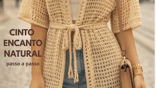 Cinto em Crochê Fácil | Perfeito para o Kimono Encanto Natural | Passo a Passo