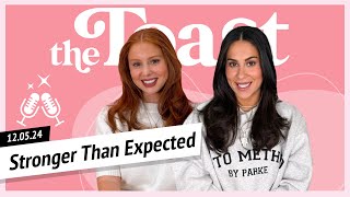 Stronger Than Expected: The Toast, Thursday, December 5th, 2024
