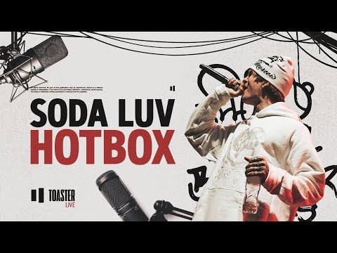 Soda Luv - Hotbox | Toaster Live