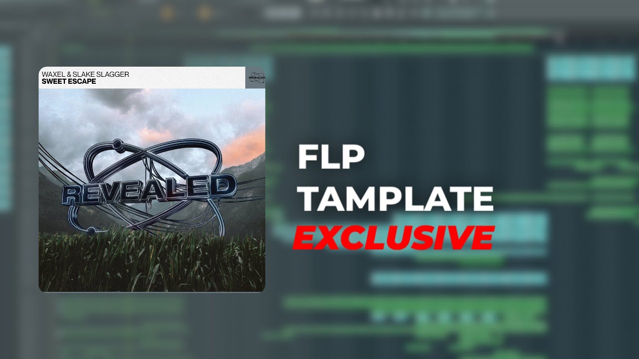 [FLP] WAXEL, Slake Slagger - Sweet Escape (FULL REMAKE) I EXCLUSIVE 3 ...
