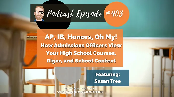 403: AP, IB, Honors: How Admissions Officers View Your High School Courses, Rigor, & School Context