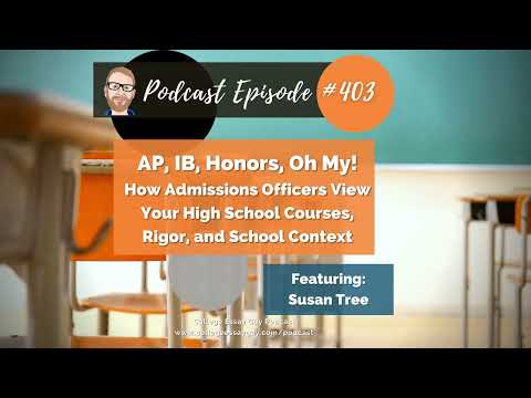403: AP, IB, Honors: How Admissions Officers View Your High School Courses, Rigor, & School Context