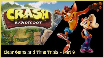 Crash Bandicoot | Part 9 | Clear Gems Sunset Vista, Heavy Machinery, Cortex Power | N-Sane Trilogy