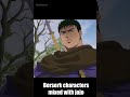 Berserk characters different anime style