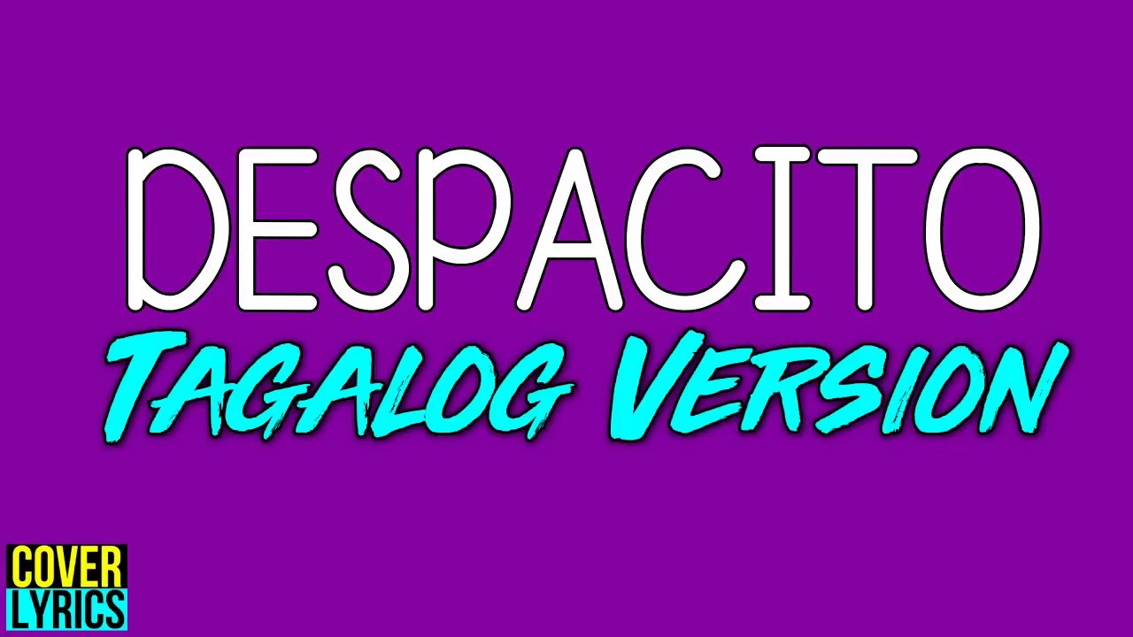 Despacito Tagalog Version Vic Desucatan Lyrics YouTube
