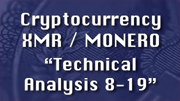 XMR / MONERO Update-8-19 CryptoCurrency Technical Analysis : Path Chat Education