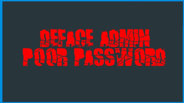 Deface Metode Admin Poor Password Vulnerability + Up Shell