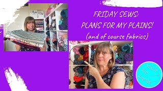 Friday Sews 1st September 2023 - A new top, fabrics and my plans for my plain fabrics!