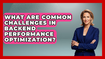 What Are Common Challenges in Backend Performance Optimization? | Server Logic Simplified News