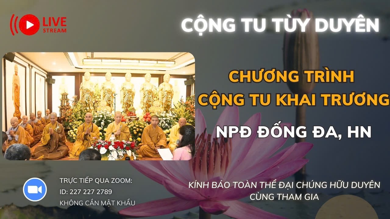 [🔴] TRỰC TIẾP: CHƯƠNG TRÌNH CỘNG TU KHAI TRƯƠNG NIỆM PHẬT ĐƯỜNG ĐỐNG ĐA, HÀ NỘI