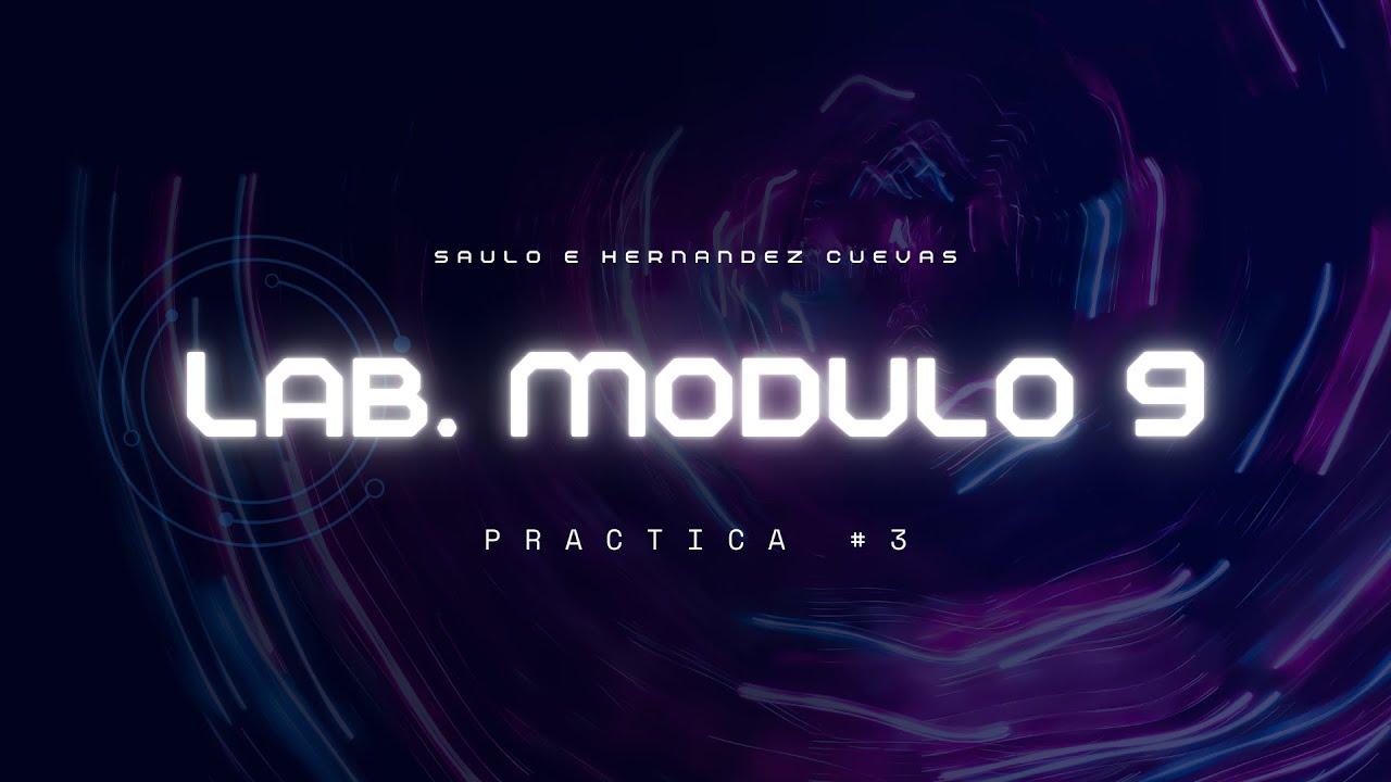 Practica 3 Lab Modulo 9 - YouTube