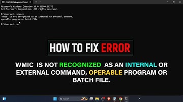How to Fix Error: Wmic is not Recognized as an internal or External command | Laptop | Pc | Windows