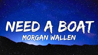 Morgan Wallen - Need A Boat (Lyrics)