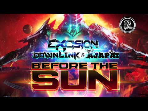 Excision, Downlink, Ajapai - Before the Sun [OFFICIAL]