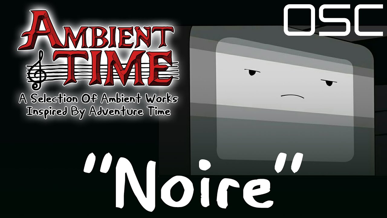 Watch OSC - Adventure Time Inspired Ambient Music "Noire" (Free Download Link in Description) on YouTube Watch OSC - Adventure Time Inspired Ambient Music "Noire" (Free Download Link in Description) on YouTube