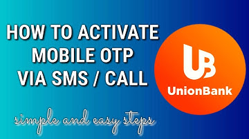 How to Activate Unionbank Mobile OTP via SMS /CALL | IdealAileenTV