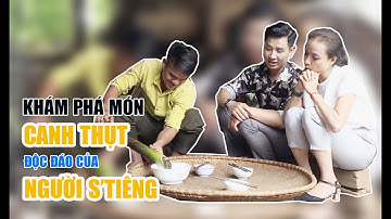 HÀNH TRÌNH BÌNH PHƯỚC #3 | Khám phá món canh thụt độc đáo của người S