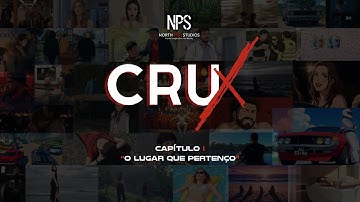 CruX – O Lugar Que Pertenço | Capítulo I