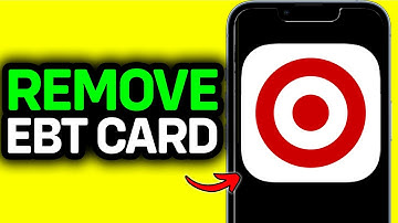How To Remove EBT Card From Target APP 2025 (Easy Guide)
