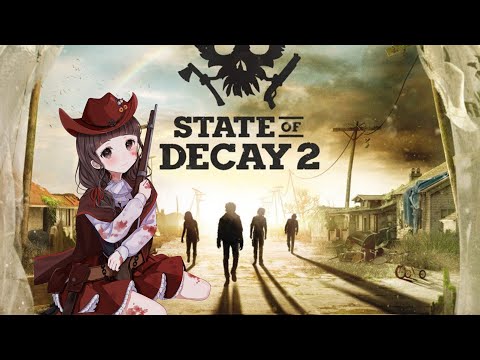 昔やってたゾンビ黙示録ゲーの続編を配信　～State of Decay 2～【参加型】