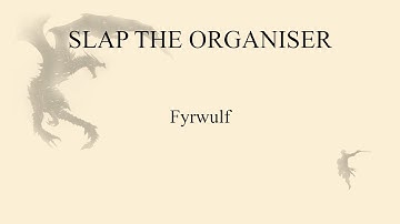 Slap the Organiser: Fyrwulf// The Elder Scrolls: Legends