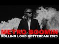 METRO BOOMIN - ROLLING LOUD ROTTERDAM - 2023 [FULL SET]