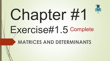 Exercise 1.5 | Chapter # 1 | Matrices and Determinants |  Math | 9th Class