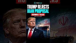 🇺🇸 Trump Rejects Iran’s Hormuz Proposal: What’s at Stake 🇮🇷🚢🌍