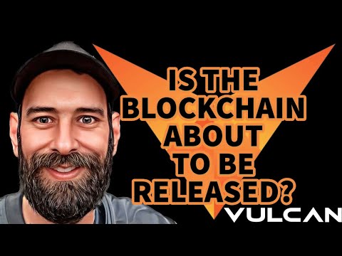 THE VULCAN BLOCKCHAIN: IS THE BLOCKCHAIN ABOUT TO BE RELEASED?