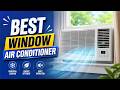 Best Window Air Conditioner 2026 – Top 5 Cooling Picks for Any Room