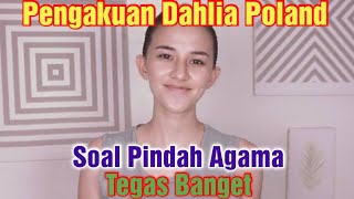 Pengakuan Dahlia Poland Soal Pindah Agama Tegas Banget